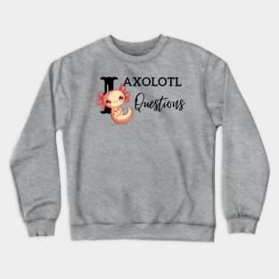 I Axolotl Questions Baby Pink Cartoon Design Crewneck Sweatshirt